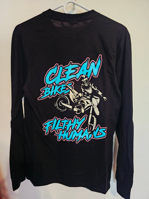 "Clean Bikes Filthy Humans" Long Sleeve