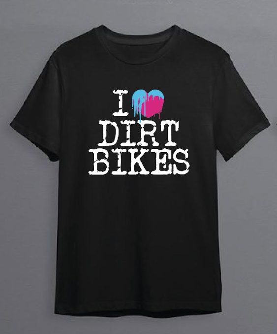 I Heart Dirt Bikes T-Shirt